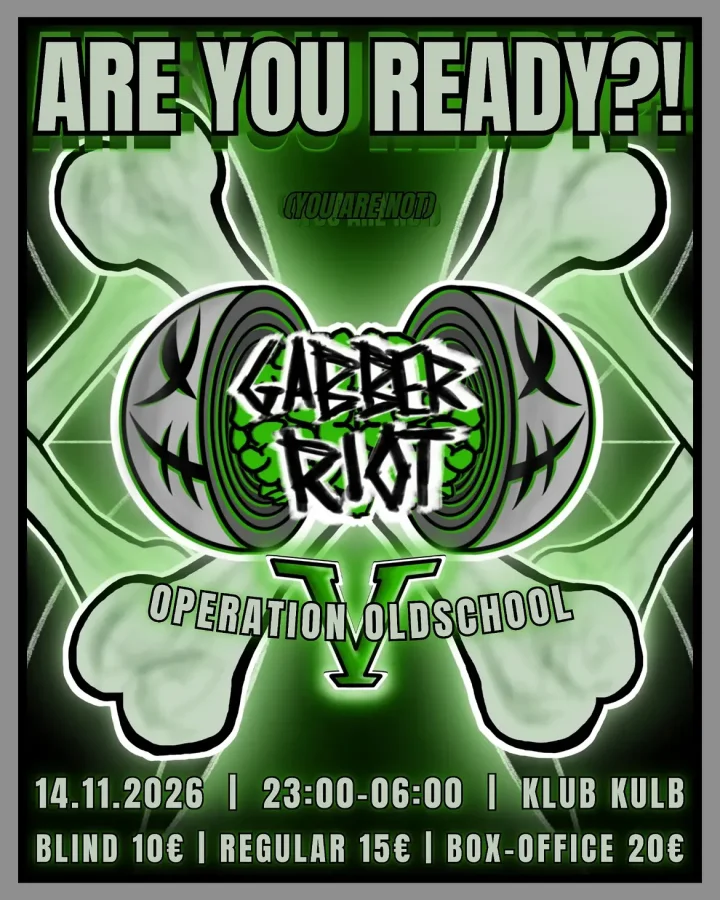 GABBER RIOT – OPERATION OLDSCHOOL V | KLUB KULB DÜSSELDORF