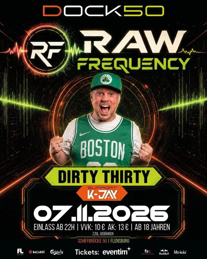 RAW FREQUENCY – DIRTY THIRTY | DOCK50 FLENSBURG