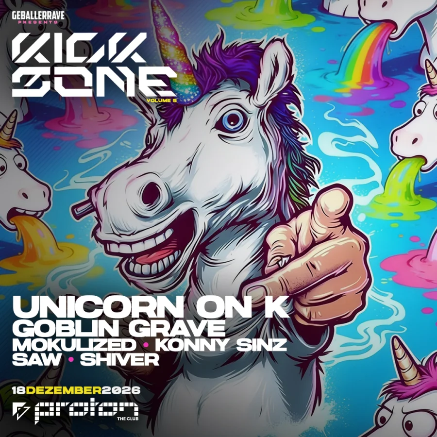 KICKZONE VOL. 5 – UNICORN ON K. & GOBLIN GRAVE | PROTON STUTTGART