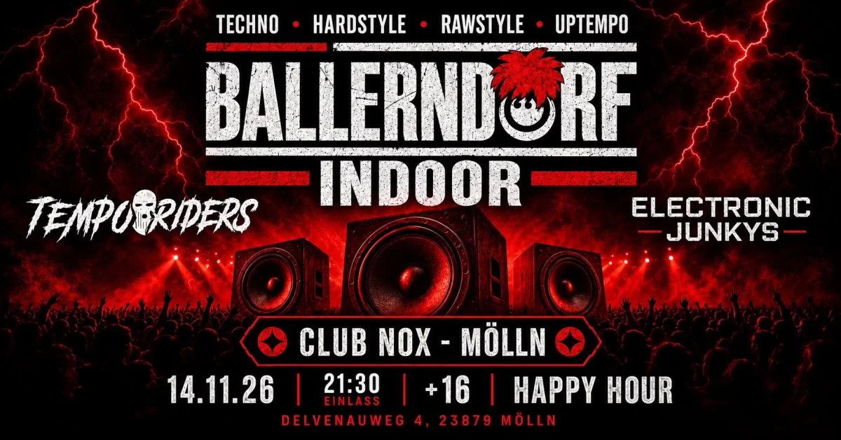 BALLERNDORF INDOOR – TEMPORIDERS & ELECTRONIC JUNKYS | NOX CLUB MÖLLN