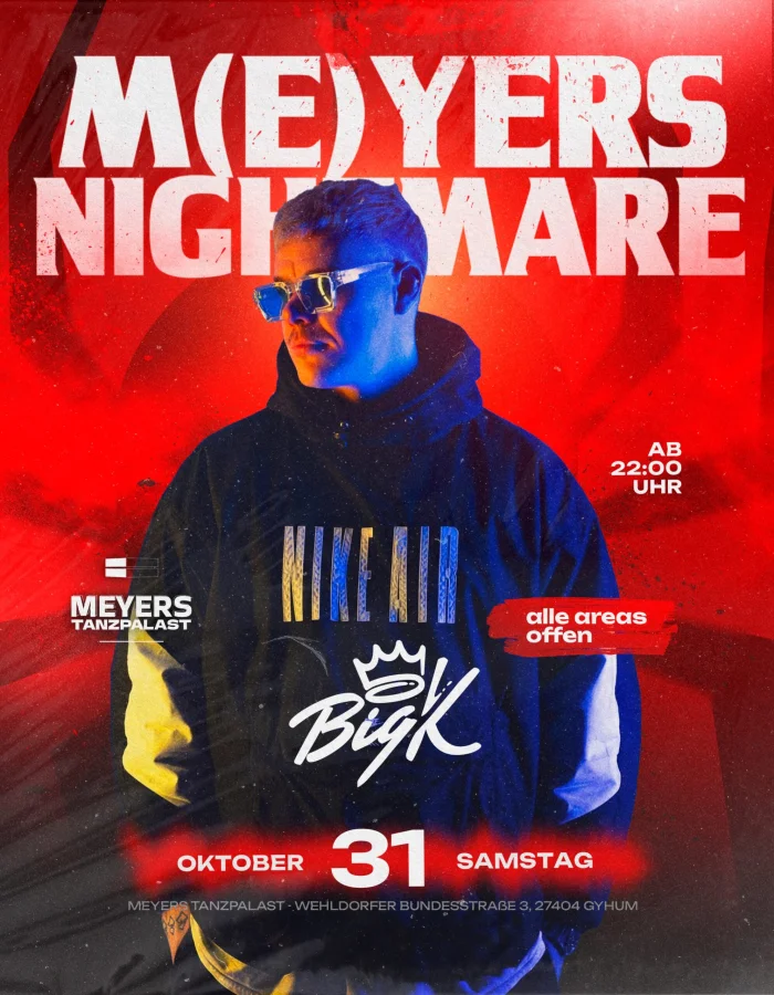 MEYERS NIGHTMARE 2026 – BIG K | MEYERS TANZPALAST WEHLDORF