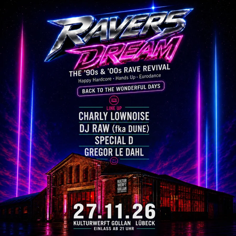 RAVERS DREAM – CHARLY LOWNOISE, DJ RAW & SPECIAL D | KULTURWERFT GOLLAN LÜBECK